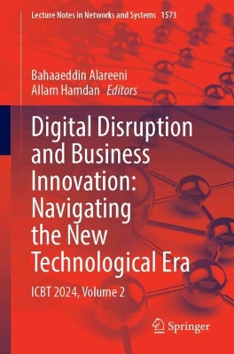 Digital Disruption and Business Innovation: Navigating the New Technological  Era: ICBT 2024, Volume 2