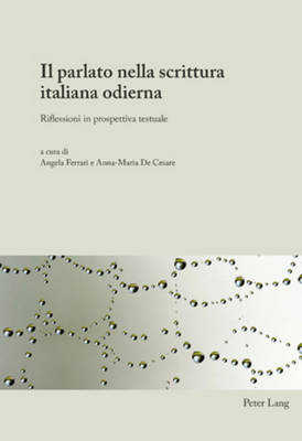 Parlato Nella Scrittura Italiana Odierna: Riflessioni in Prospettiva Testuale New edition