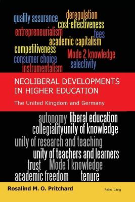 Neoliberal Developments in Higher Education: The United Kingdom and Germany New edition