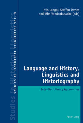 Language and History, Linguistics and Historiography: Interdisciplinary Approaches New edition