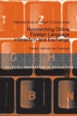 Researching Online Foreign Language Interaction and Exchange: Theories, Methods and Challenges New edition