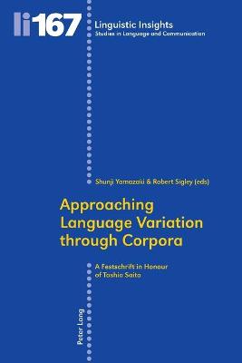 Approaching Language Variation through Corpora: A Festschrift in Honour of Toshio Saito New edition