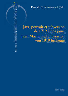 Jazz, pouvoir et subversion de 1919 Ã  nos jours / Jazz, Macht und Subversion von 1919 bis heute