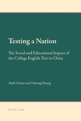 Testing a Nation: The Social and Educational Impact of the College English Test in China New edition