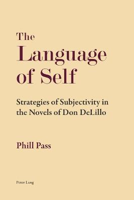 Language of Self: Strategies of Subjectivity in the Novels of Don DeLillo