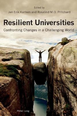 Resilient Universities: Confronting Changes in a Challenging World New edition