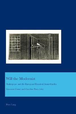 Will the Modernist: Shakespeare and the European Historical Avant-Gardes New edition