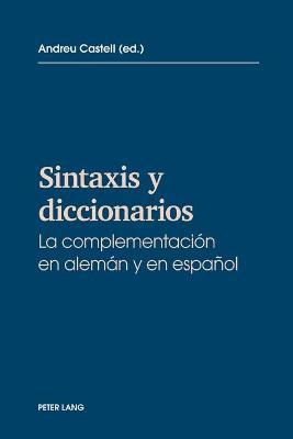 Sintaxis y diccionarios: La complementacion en alemán y en español New edition