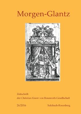 Morgen-Glantz - 26/2016: Zeitschrift der Christian Knorr von Rosenroth-Gesellschaft New edition