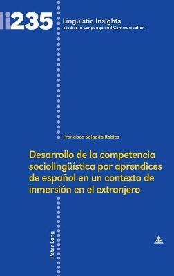 Desarrollo de la Competencia Sociolingueística Por Aprendices de Español En  Un Contexto de Inmersión En El Extranjero New edition