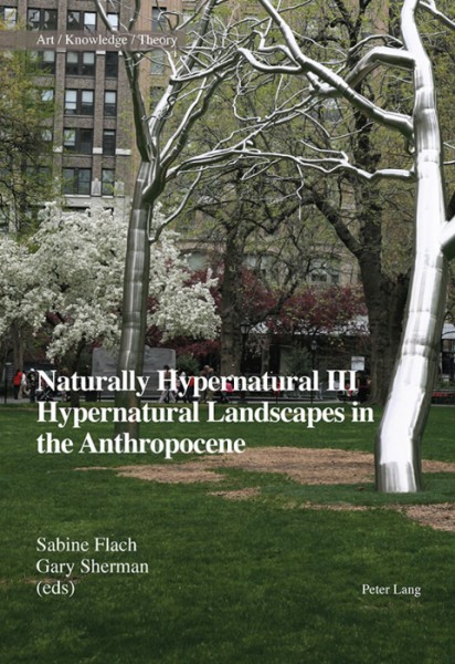 Naturally Hypernatural III: Hypernatural Landscapes in the Anthropocene