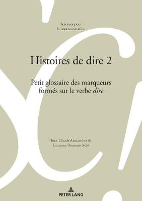 Histoires de dire 2: Petit glossaire des marqueurs formes sur le verbe  dire 