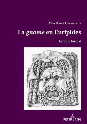 'gnome' en Eurípides: Estudio formal New edition