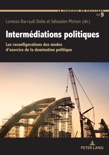 IntermÃ©diations politiques: Les reconfigurations des modes d'exercice de la domination politique