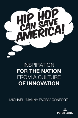 Hip Hop Can Save America!: Inspiration For The Nation From A Culture of Innovation New edition