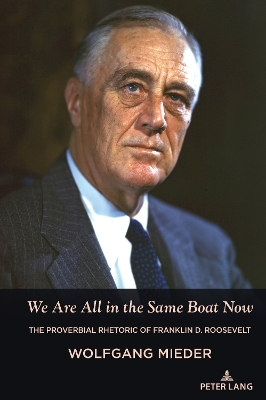 We Are All in the Same Boat Now: The Proverbial Rhetoric of Franklin D. Roosevelt New edition