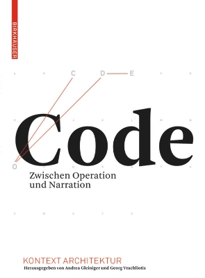 Code: Zwischen Operation Und Narration New edition