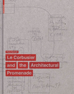 Le Corbusier and the Architectural Promenade New edition