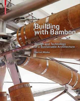 Building with Bamboo: Design and Technology of a Sustainable Architecture