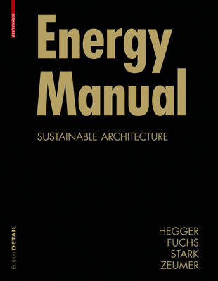 Energy Manual: Sustainable Architecture illustrated edition