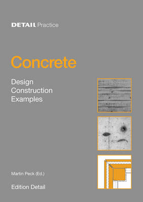 Concrete: Design, Construction, Examples In Kooperation mit DETAIL