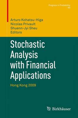 Stochastic Analysis with Financial Applications: Hong Kong 2009 2011 ed.