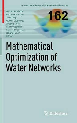 Mathematical Optimization of Water Networks 2012 ed.