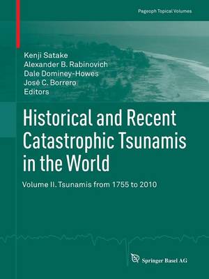 Historical and Recent Catastrophic Tsunamis in the World: Volume II. Tsunamis from 1755 to 2010 2014 ed.