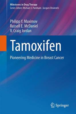 Tamoxifen: Pioneering Medicine in Breast Cancer 2013 ed.