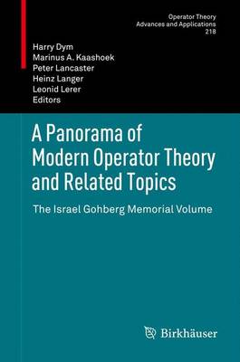 Panorama of Modern Operator Theory and Related Topics: The Israel Gohberg Memorial Volume