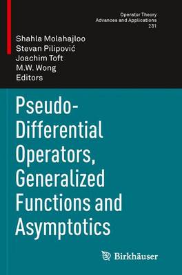 Pseudo-Differential Operators, Generalized Functions and Asymptotics 2013 ed.