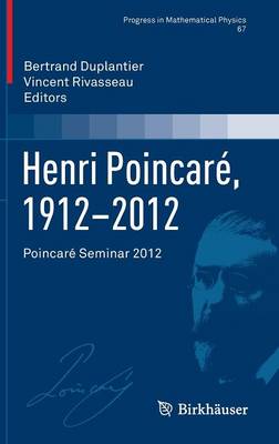 Henri Poincaré, 19122012: Poincaré Seminar 2012