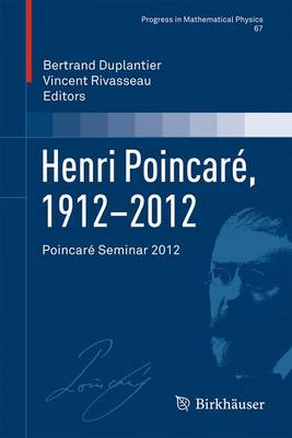 Henri Poincare, 1912-2012: Poincare Seminar 2012