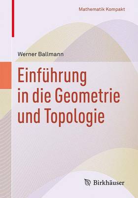 Einführung in Die Geometrie Und Topologie 2015 ed.