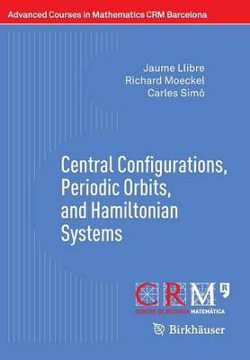 Central Configurations, Periodic Orbits, and Hamiltonian Systems 1st ed. 2015