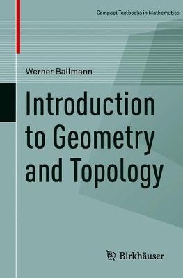 Introduction to Geometry and Topology 1st ed. 2018