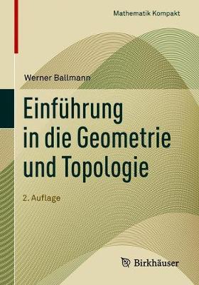Einführung in die Geometrie und Topologie 2. Auflage 2018