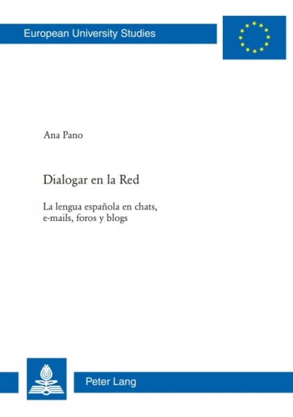 Dialogar en la Red: La lengua espanola en chats, e-mails, foros y blogs