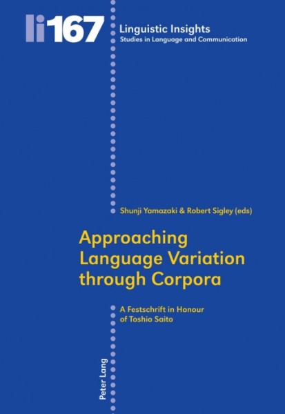 Approaching Language Variation through Corpora: A Festschrift in Honour of Toshio Saito