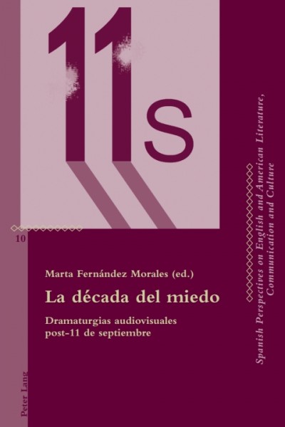 La dÃ©cada del miedo: Dramaturgias audiovisuales post-11 de septiembre