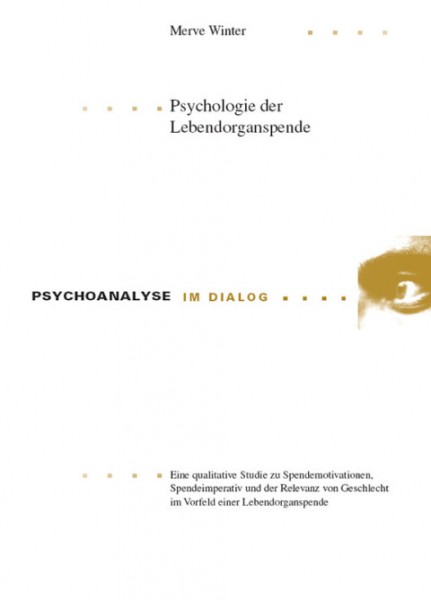 Psychologie der Lebendorganspende: Eine qualitative Studie zu Spendemotivationen, Spendeimperativ und der Relevanz von Geschlecht im Vorfeld einer Lebendorganspende