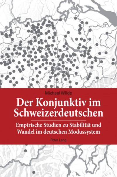 Der Konjunktiv im Schweizerdeutschen: Empirische Studien zu Stabilitaet und Wandel im deutschen Modussystem