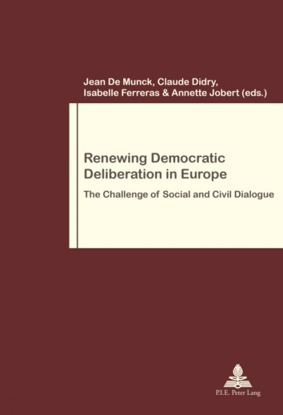 Renewing Democratic Deliberation in Europe: The Challenge of Social and Civil Dialogue