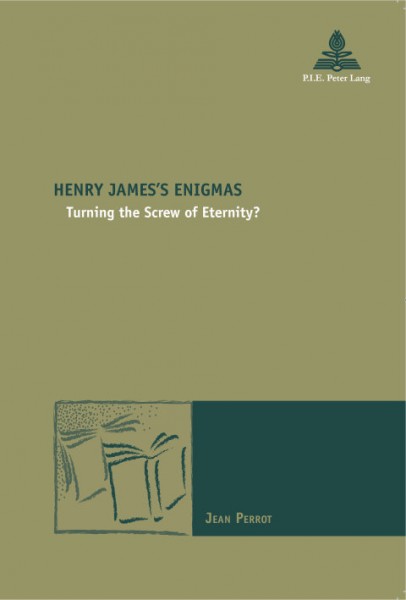 Henry James's Enigmas: Turning the Screw of Eternity?