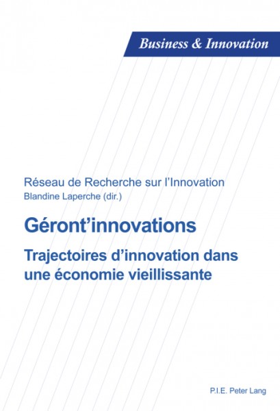 GÃ©rontâ€™innovations: Trajectoires d'innovation dans une economie vieillissante