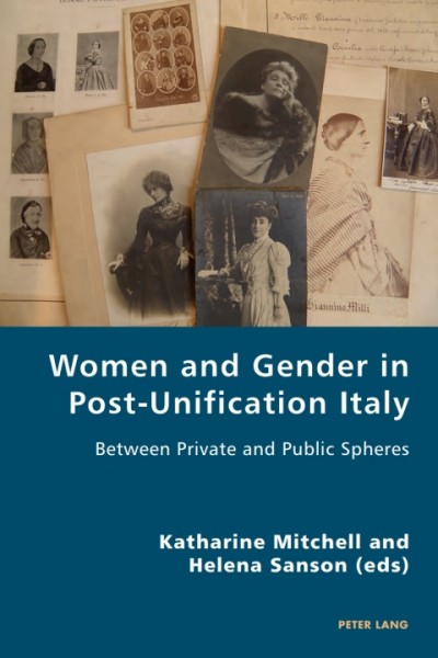 Women and Gender in Post-Unification Italy: Between Private and Public Spheres