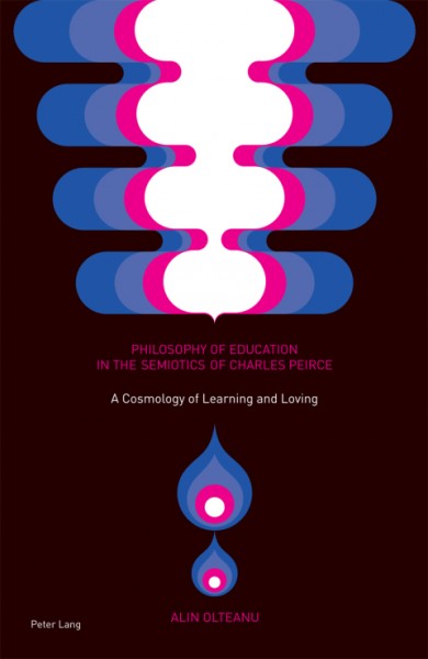 Philosophy of Education in the Semiotics of Charles Peirce: A Cosmology of Learning and Loving