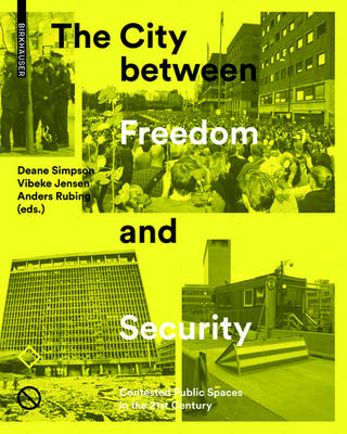 City Between Freedom and Security: Contested Public Spaces in the 21st Century