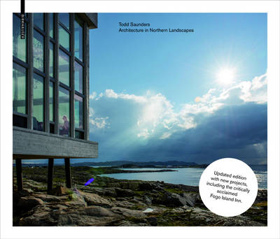 Todd Saunders - Architecture in Northern Landscapes 2nd Revised edition