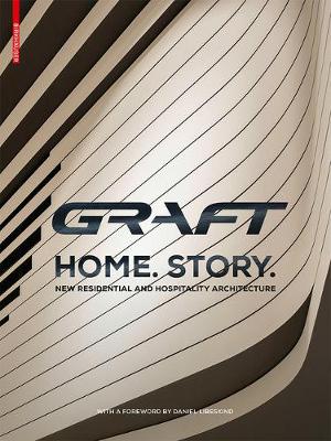 Graft - Home. Story: New Residential and Hospitality Architecture